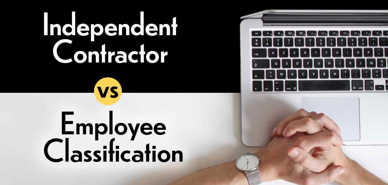 Independent Contractor vs Employee Classification